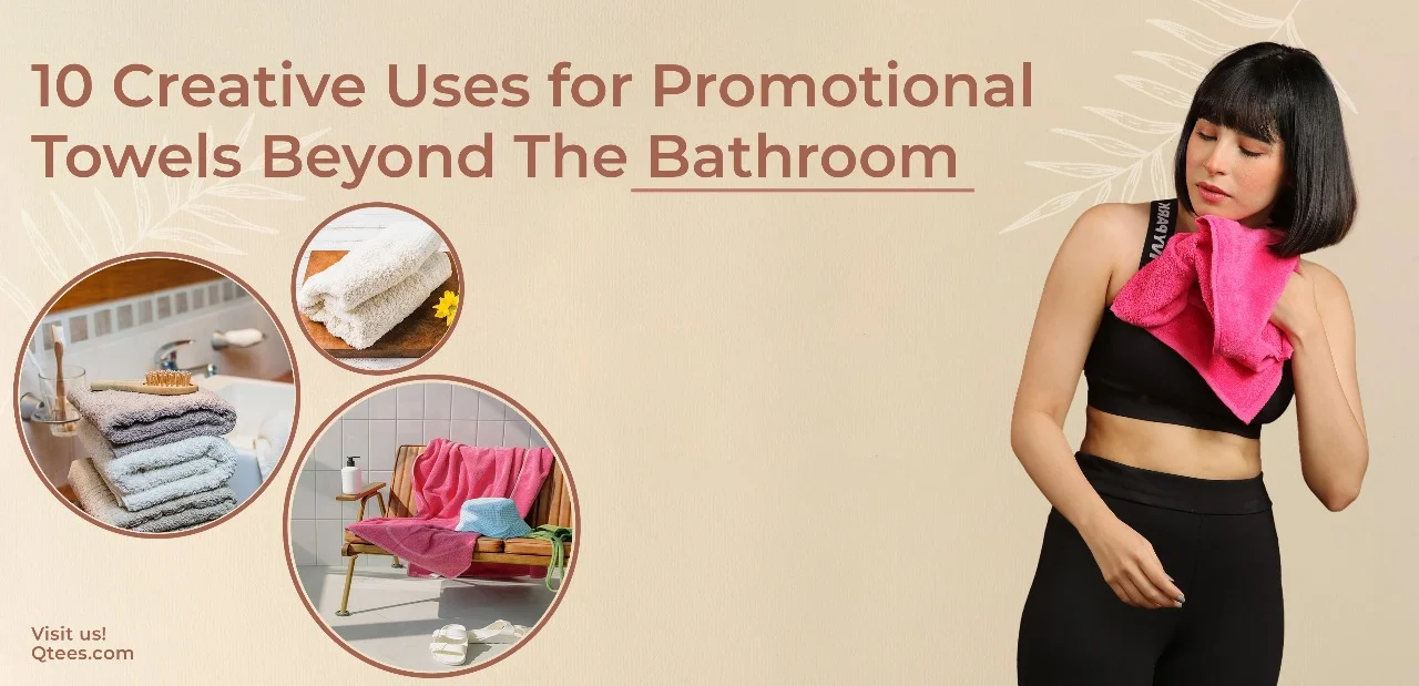 10 Creative Uses for Promotional Towels Beyond the Bathroom