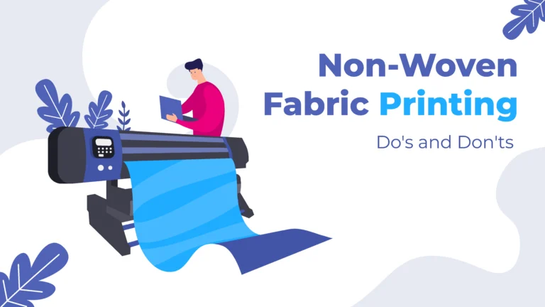 Non-Woven Fabric Printing Do’s and Don’ts: A Comprehensive Guide