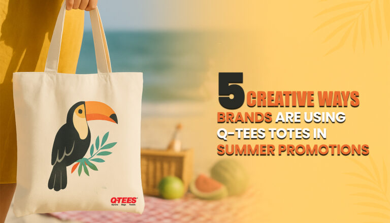 5 Creative Ways Brands Are Using Q-Tees Totes in Summer Promotions